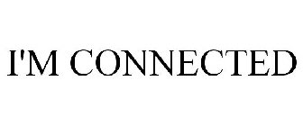 I'M CONNECTED