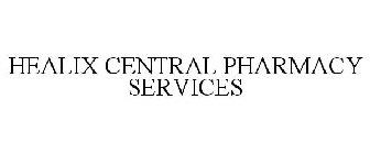 HEALIX CENTRAL PHARMACY SERVICES