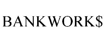 BANKWORK$