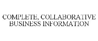 COMPLETE, COLLABORATIVE BUSINESS INFORMATION