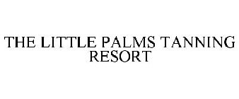 THE LITTLE PALMS TANNING RESORT