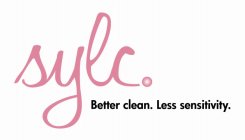 SYLC. BETTER CLEAN. LESS SENSITIVITY.