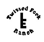 TWISTED FORK RANCH