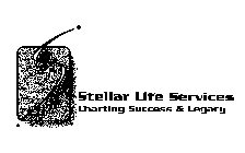 S STELLAR LIFE SERVICES CHARTING SUCCESS & LEGACY