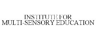 INSTITUTE FOR MULTI-SENSORY EDUCATION