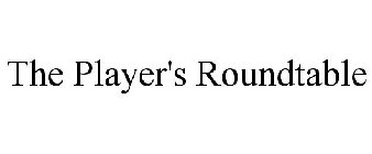 THE PLAYER'S ROUNDTABLE