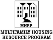 MHRP MULTIFAMILY HOUSING RESOURCE PROGRAM