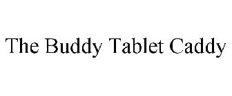 THE BUDDY TABLET CADDY