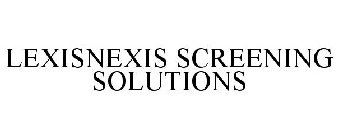 LEXISNEXIS SCREENING SOLUTIONS