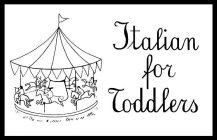 ITALIAN FOR TODDLERS