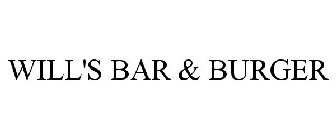 WILL'S BAR & BURGER