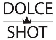 DOLCE SHOT