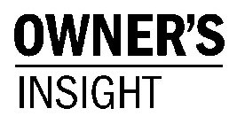 OWNER'S INSIGHT