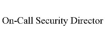 ON-CALL SECURITY DIRECTOR