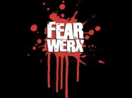 FEAR WERX