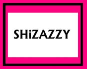 SHIZAZZY