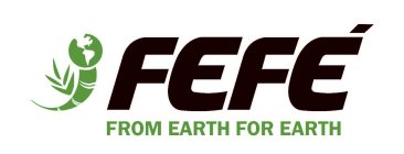 FEFÉ FROM EARTH FOR EARTH