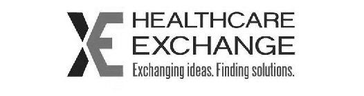 XE HEALTHCARE EXCHANGE EXCHANGING IDEAS. FINDING SOLUTIONS.