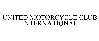 UNITED MOTORCYCLE CLUB INTERNATIONAL