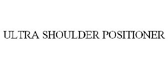 ULTRA SHOULDER POSITIONER