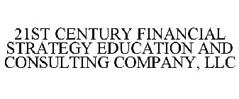 21ST CENTURY FINANCIAL STRATEGY EDUCATION AND CONSULTING COMPANY, LLC