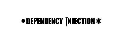 DEPENDENCY INJECTION