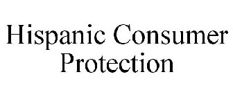 HISPANIC CONSUMER PROTECTION