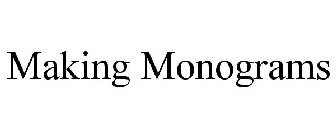 MAKING MONOGRAMS