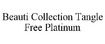 BEAUTI COLLECTION TANGLE FREE PLATINUM