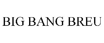 BIG BANG BREU