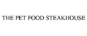 THE PET FOOD STEAKHOUSE