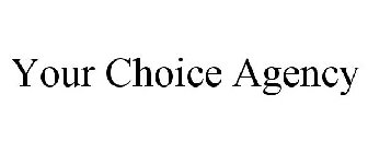 YOUR CHOICE AGENCY