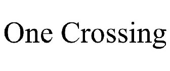 ONE CROSSING