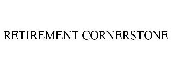 RETIREMENT CORNERSTONE