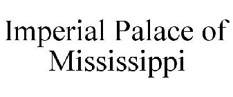IMPERIAL PALACE OF MISSISSIPPI