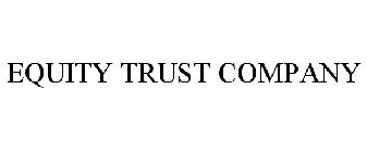 EQUITY TRUST COMPANY