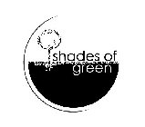 SHADES OF GREEN