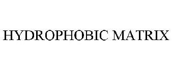 HYDROPHOBIC MATRIX