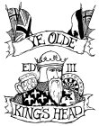 YE OLDE KING'S HEAD ED III