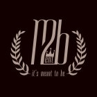 M2B ENT IT'S MEANT TO BE