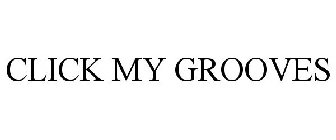 CLICK MY GROOVES