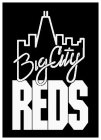 BIG CITY REDS