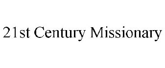 21ST CENTURY MISSIONARY