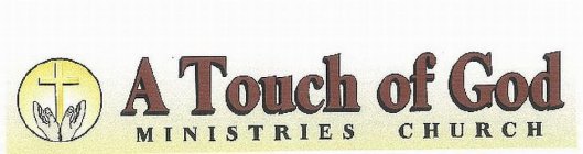 A TOUCH OF GOD MINISTRIES CHURCH