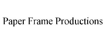 PAPER FRAME PRODUCTIONS