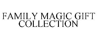 FAMILY MAGIC GIFT COLLECTION