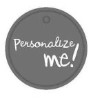 PERSONALIZE ME!