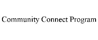 COMMUNITY CONNECT PROGRAM