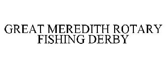 GREAT MEREDITH ROTARY FISHING DERBY
