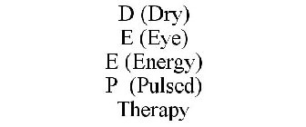 D (DRY) E (EYE) E (ENERGY) P (PULSED) THERAPY